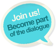 Join us! Become part of the dialogue